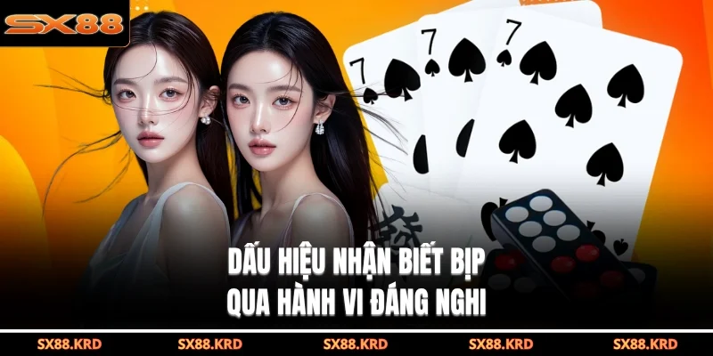 Dấu hiệu nhận biết bịp qua hành vi đáng nghi