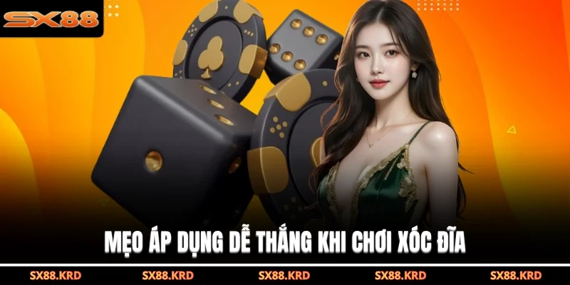 Mẹo áp dụng dễ thắng khi chơi xóc đĩa