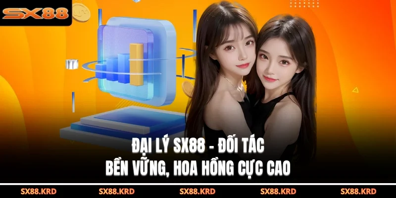Đại lý SX88 - Đối tác bền vững, hoa hồng cực cao