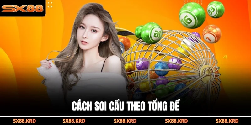 Cách soi cầu theo tổng đề