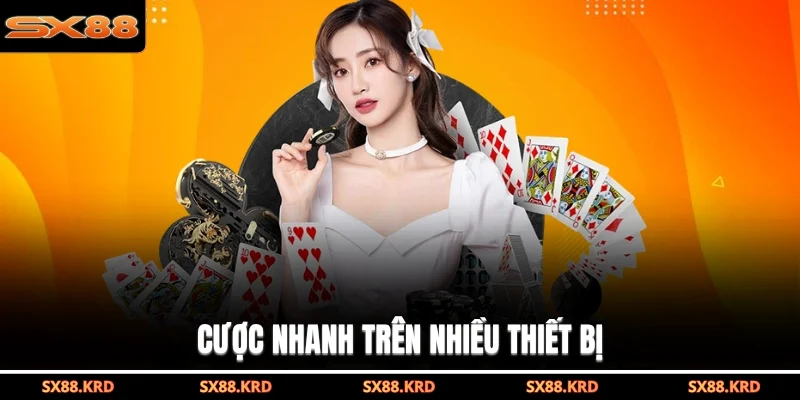 Cược nhanh trên nhiều thiết bị