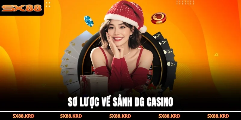 Sơ lược về sảnh DG Casino