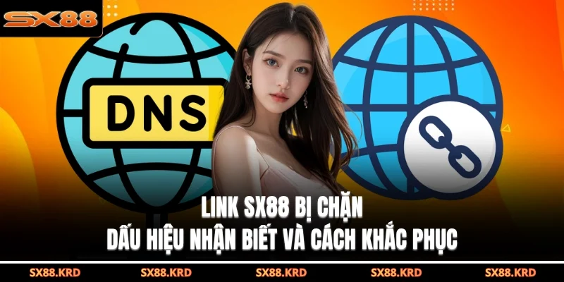 link SX88 bị chặn
