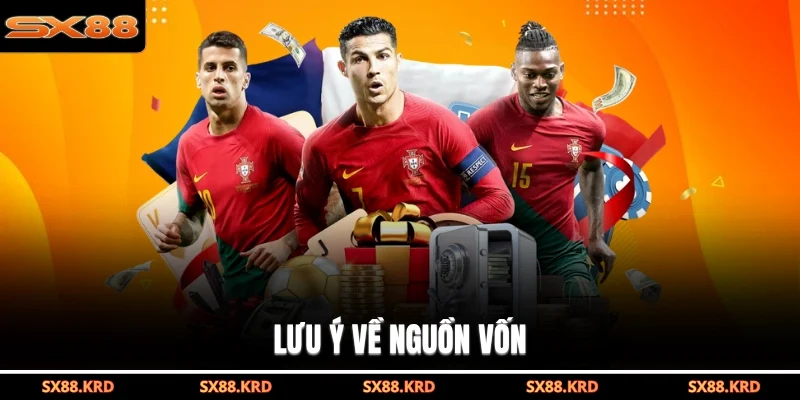 Lưu ý về nguồn vốn