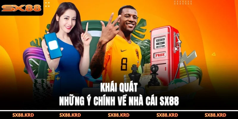Khái quát những ý chính về nhà cái SX88